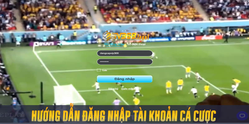 Đăng Nhập Sv368- Hướng Dẫn Cách Đăng Nhập Nhà Cái Dễ Dàng 2 Hướng dẫn đăng nhập tài khoản cược