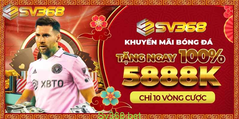 Khuyến Mãi Nạp 100% Tại Sv368 1 Khuyến mãi nạp 100% tại sv368 cực kì hấp dẫn người chơi