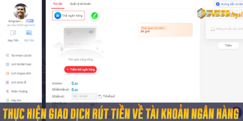 Hướng Dẫn Rút Tiền SV368 Thành Công Trong Một Nốt Nhạc 3 Thực hiện giao dịch rút tiền về tài khoản ngân hàng