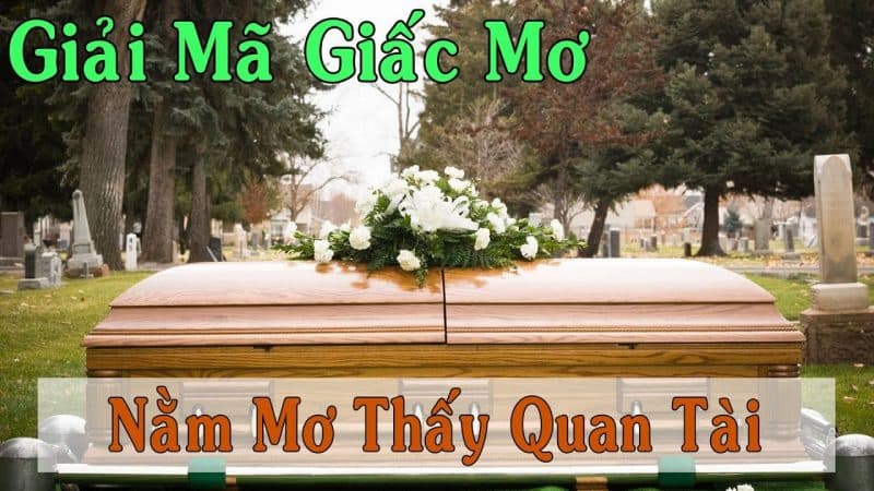 mơ thấy quan tài mơ thấy quan tài