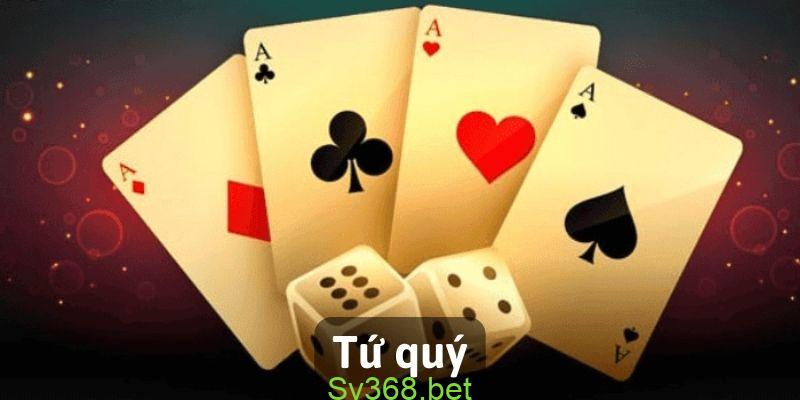 choi mau binh Bốn lá có giá trị giống nhau gọi là tứ quý