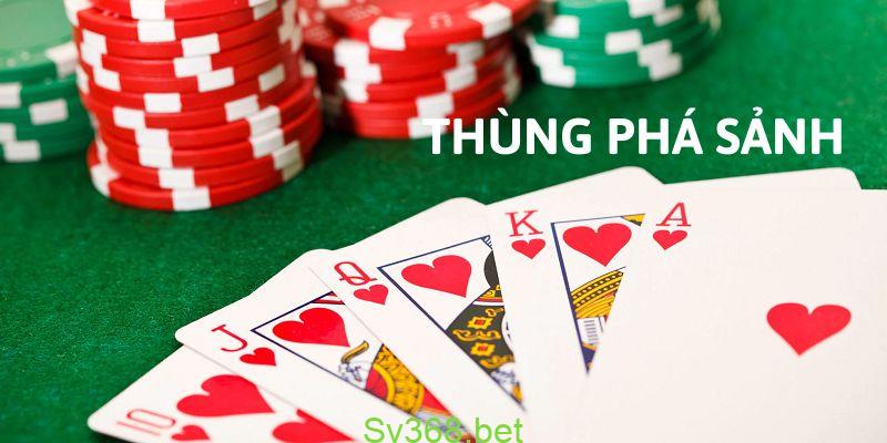 choi mau binh Thùng phá sảnh là giá trị cao nhất trong chơi mậu binh